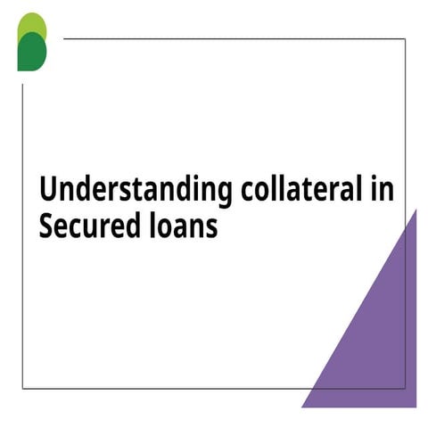 Understanding collateral in Secured loans.pptx