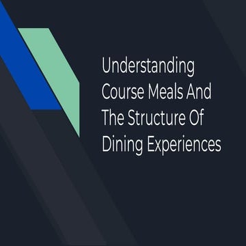 Understanding Course Meals And The Structure Of Dining Experiences | PDF