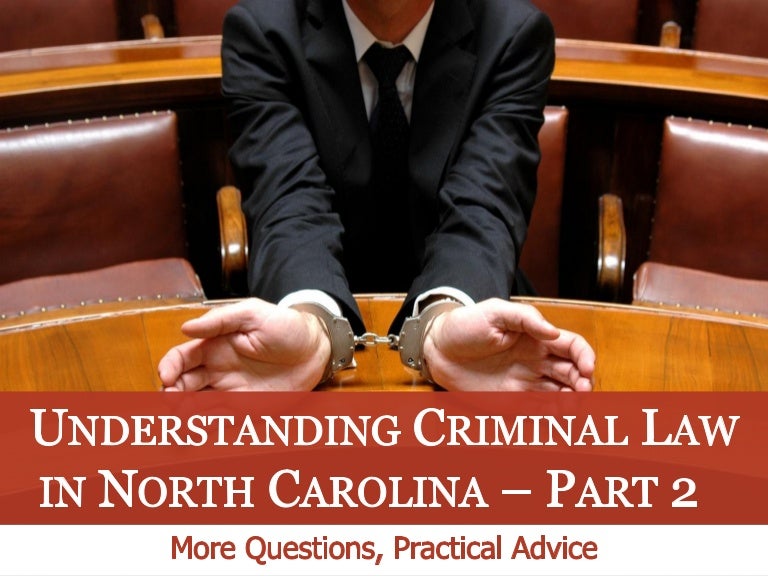 Understanding Criminal Law in North Carolina More Questions, Practic…