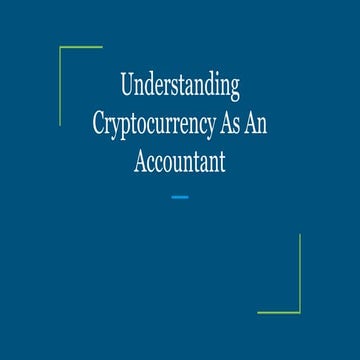 Understanding Cryptocurrency As An Accountant.pdf