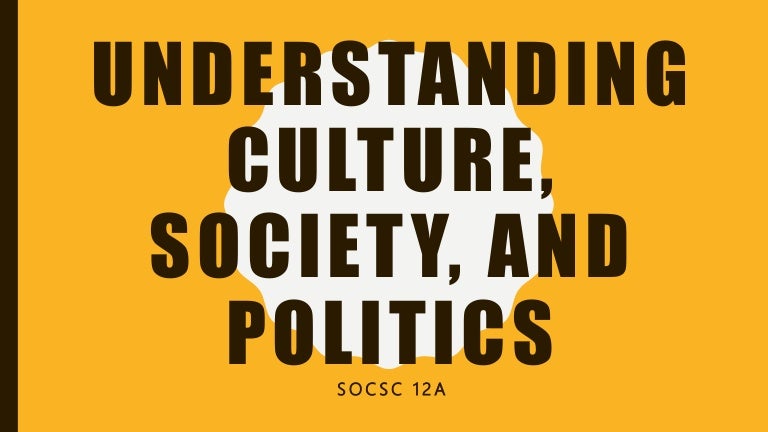 understanding culture society and politics essay questions