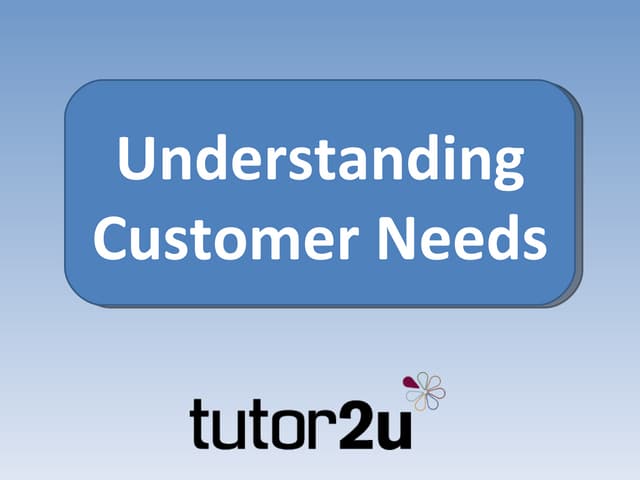 Understanding customer needs