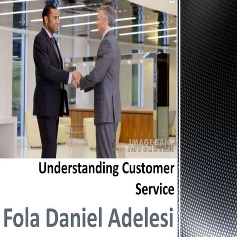 Understanding customer service by fola daniel adelesi