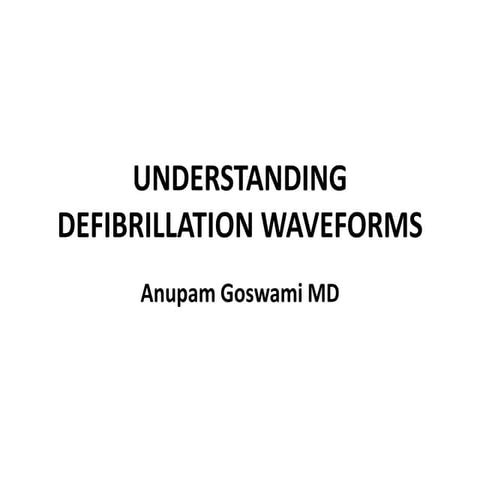 UNDERSTANDING DEFIBRILLATION WAVEFORMS.pptx