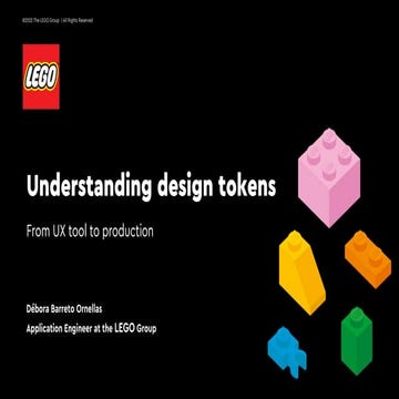 Understanding Design Tokens, from UX tool to production - Débora Barreto Orne...