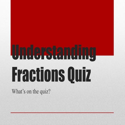 Understanding fractions quiz review