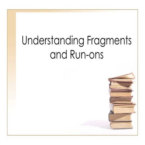 Understanding Fragments and Runons WR.ppt
