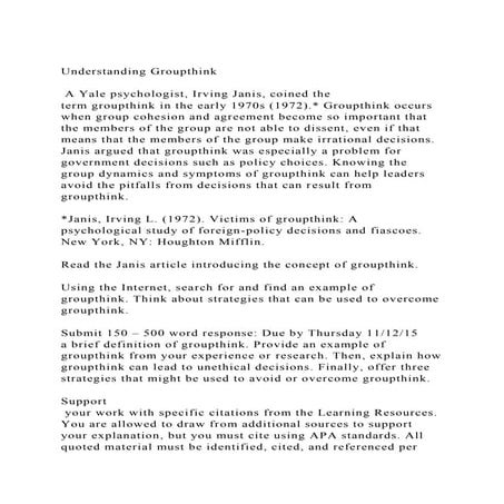 Understanding Groupthink A Yale psychologist, Irving Janis, co.docx