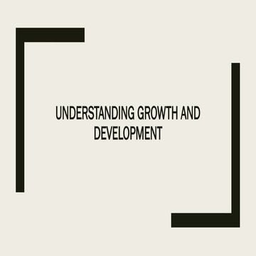 Understanding growth and development.pptx