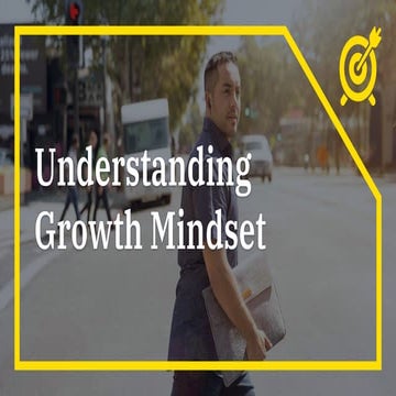Understanding Growth Mindset
