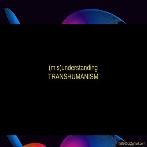 (mis)understanding transhumanism