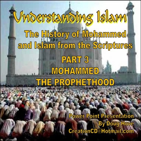 Understanding Islam Part 3 Mohammeds Prophethood
