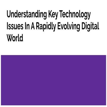 Understanding Key Technology Issues In A Rapidly Evolving Digital World ...