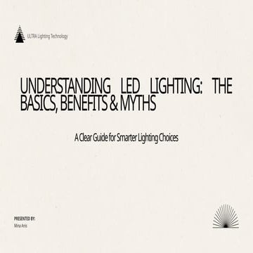 Understanding LED Lighting The Basics, Benefits & Myths.pptx.pptx