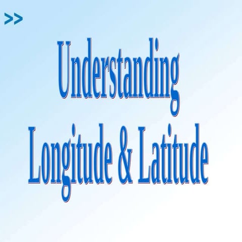 Understandinglongitudeandlatitude