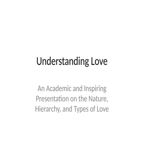 Understanding Love, It's Types, Hierarchy, and Impact on Understanding People...