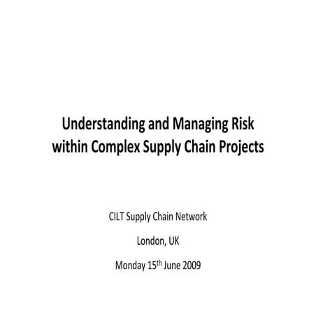 Understanding and Managing Risk in Complex Supply Chain Projects
