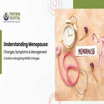 Understanding Menopause: Changes, Symptoms & Management A Guide to ...