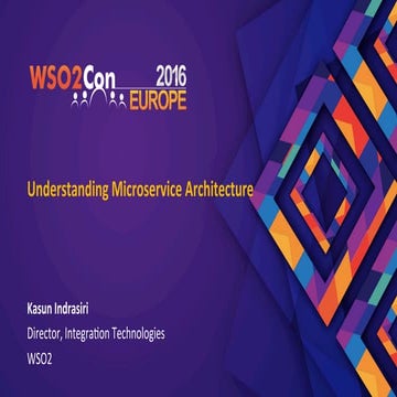 WSO2Con EU 2016: Understanding Microservice Architecture