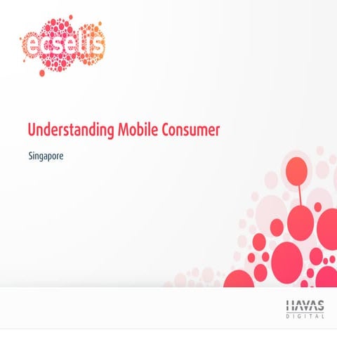 Understanding Mobile Consumer - Singapore