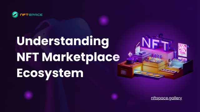Understanding  NFT Marketplace Ecosystem.pdf