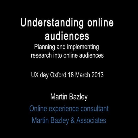Understanding online audiences ux day oxford 18 mar 13