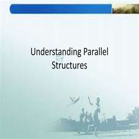 Understanding parallel structures