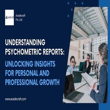 Understanding Psychometric Reports: Unlocking Insights for Personal and Profe...