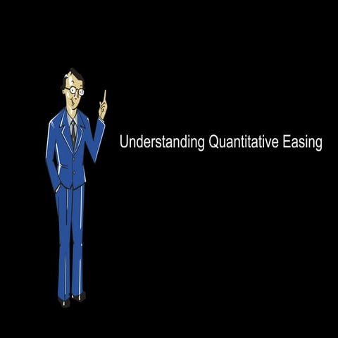 Understanding Quantitative Easing 