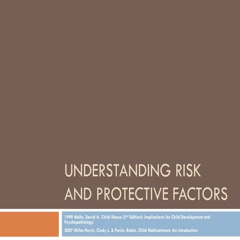 Understanding Risk and Protective Factors in Child Maltreatment