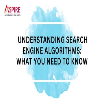 Understanding Search Engine Algorithms What You Need to Know.pdf