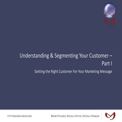 Understanding & Segmenting Your Customer - Part I