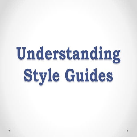 Understanding Style Guides