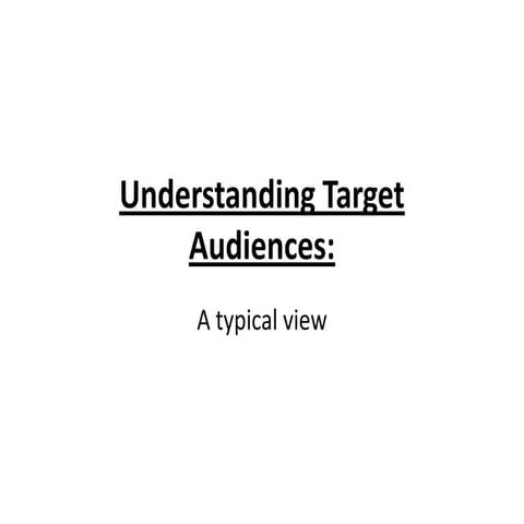 Understanding target audiences: