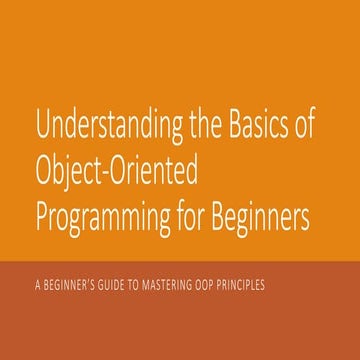 Understanding the Basics of Object-Oriented Programming for Beginners | PPT