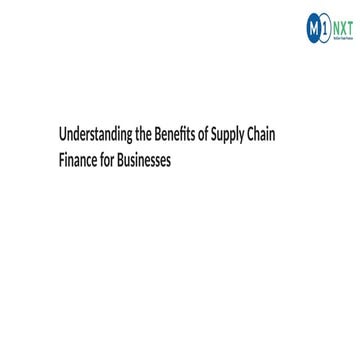 Understanding the Benefits of Supply Chain Finance for Businesses.pptx