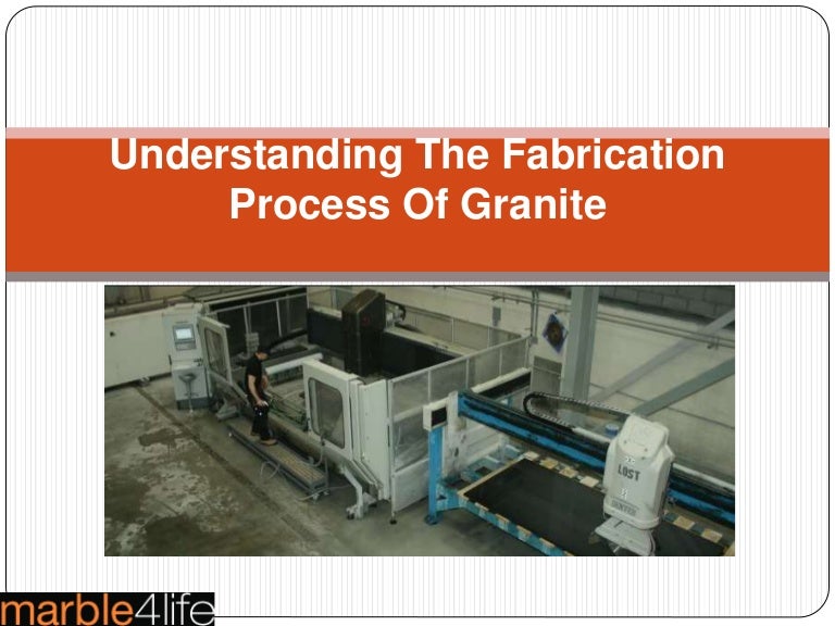 Understanding the fabrication process of granite