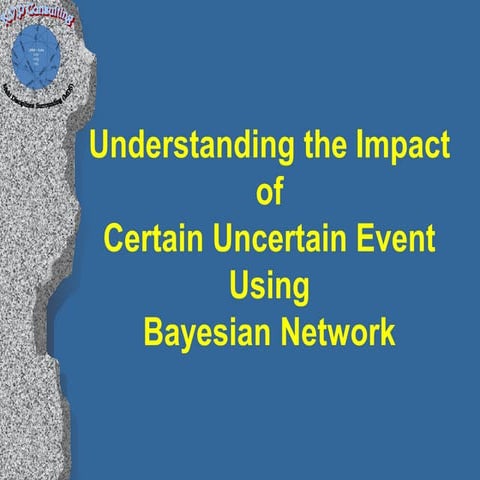 Understanding the impact of  certain uncertain event using bayesian network