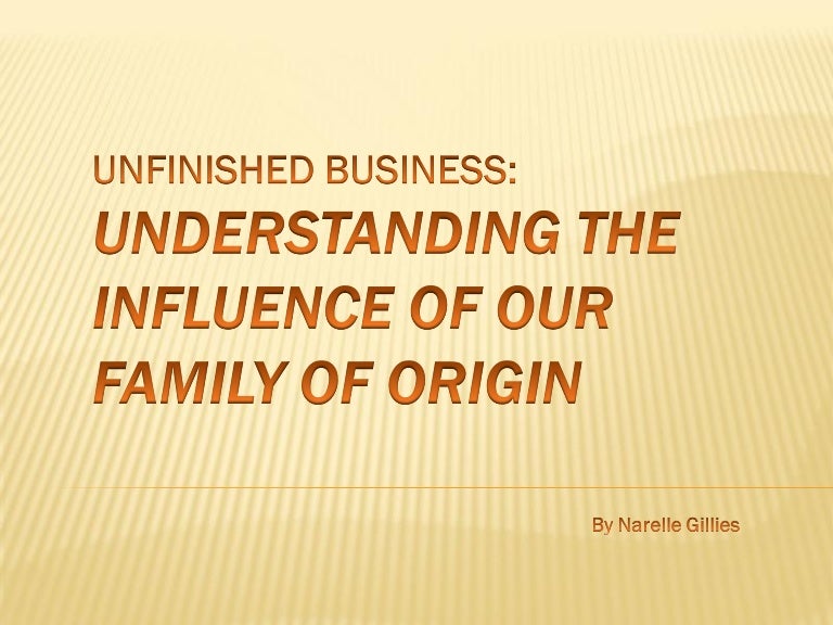 Understanding the influence of our family of origin
