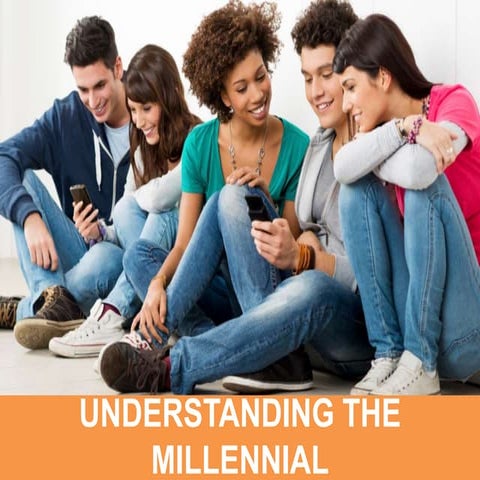 Understanding the millennial  