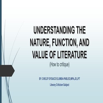 Understanding the nature, function, and value of literature and how to critique