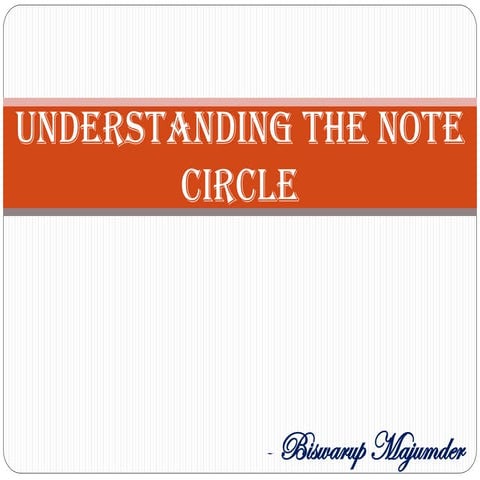 Topic I : Understanding the Note Circle | PDF
