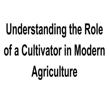 Understanding the Role of a Cultivator in Modern Agriculture.pdf