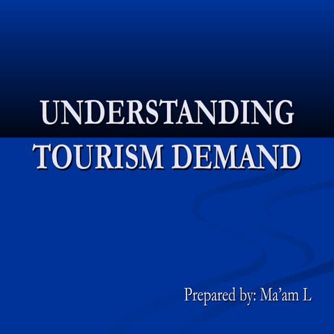 Understanding tourism demand