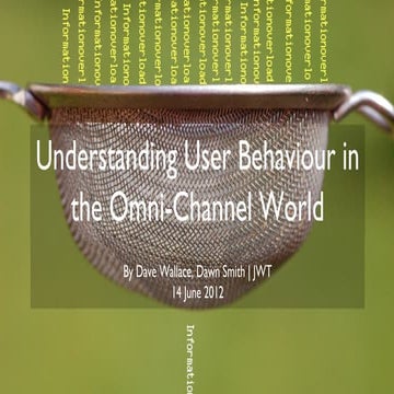 Understanding user behaviour in the omni channel world- jwt