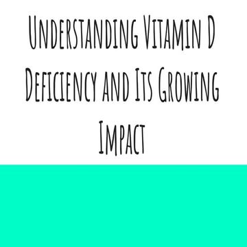 Understanding Vitamin D Deficiency and Its Growing Impact | PDF