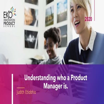Understanding who a product manager is.
