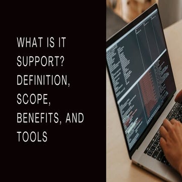 What is IT Support? Understand its definition, scope, types, tools, and benef...