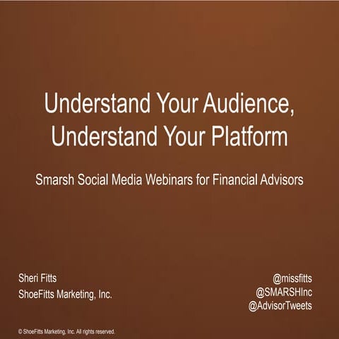 Social Media for Advisors: Understand your Audience Understand your Platform