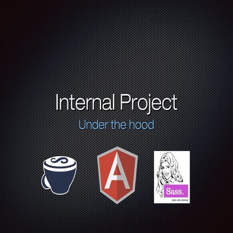 Internal Project: Under the Hood